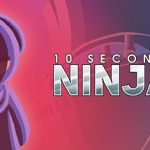 【レビュー】10 Second Ninja X